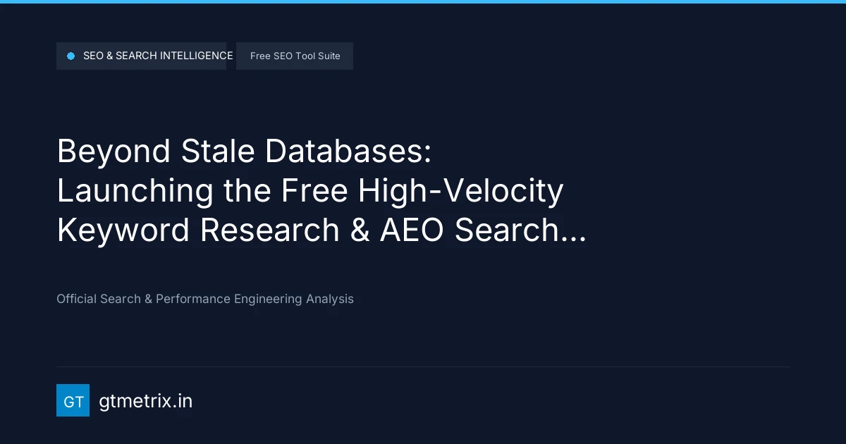 Beyond Stale Databases: Launching the Free High-Velocity Keyword Research & AEO Search Intelligence Engine