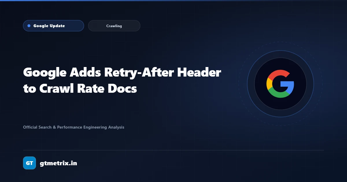Google Updates Crawl Rate Documentation: Adds Retry-After HTTP Header Guidance for 503 & 429 Responses